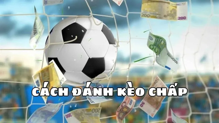 Phân Tích Chuyên Sâu Cách Chơi Kèo Chấp 2 Trái Cho Giới Đầu Tư
