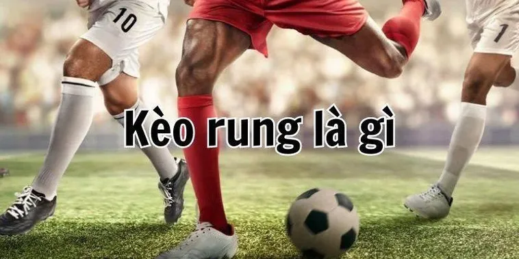 Bí Quyết Chiến Thắng Với Cách Chơi Kèo Rung Trong Bóng Đá Đỉnh Cao
